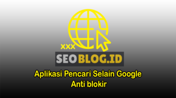 Kumpulan Aplikasi Mesin Pencari Selain Google Tanpa Blokir Dan Bebas